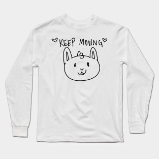 keep moving! Long Sleeve T-Shirt